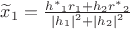 $\[\widetilde{x}_1 = \frac{{{h^*}_1{r_1} + {h_2}{r^*}_2}}{{{{\left| {{h_1}} \right|}^2} + {{\left| {{h_2}} \right|}^2}}}\]$