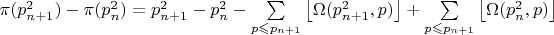 $\pi(p_{n+1}^2) - \pi(p_n^2) =p_{n+1}^2 - p_n^2 -\sum\limits_{p \leqslant p_{n+1}} \left\lfloor\Omega(p_{n+1}^2,p)\right\rfloor + \sum\limits_{p \leqslant p_{n+1}} \left\lfloor\Omega(p_n^2,p)\right\rfloor$
