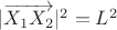 $|\overrightarrow{X_1X_2}|^2=L^2$