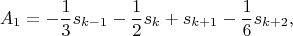 $$A_1=-\frac{1}{3}s_{k-1}-\frac 1 2 s_k+s_{k+1}-\frac 1 6 s_{k+2},$$