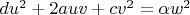 $d u^2+2 a u v+c v^2=\alpha w^2$