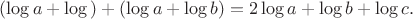 $(\log a+\log с)+(\log a+\log b)=2\log a+\log b+\log c.$