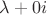 $\lambda+0i$