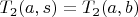 $T_2(a,s)=T_2(a,b)$