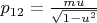 $p_{12}= \frac {mu} {\sqrt{1-u^2}}$