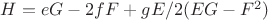 $ H = eG - 2fF +gE / 2( EG -F^2)$