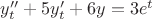 $y''_{t}+5y'_{t}+6y=3{e}^{t}$