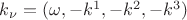 $k_{\nu}=(\omega, -k^1,-k^2,-k^3)$