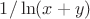$1/\ln(x+y)$