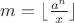 $m=\lfloor \frac {a^n} x \rfloor$