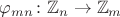 $\varphi_{mn}\colon \mathbb Z_n \to \mathbb Z_m$