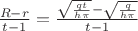 $\frac{R-r}{t-1}=\frac{\sqrt{\frac{qt}{h\pi}}-\sqrt{\frac{q}{h\pi}}}{t-1}$