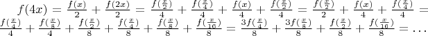 $f(4x)=\frac{f(x)}{2}+\frac{f(2x)}{2}=\frac{f(\frac{x}{2})}{4}+\frac{f(\frac{x}{4})}{4}+\frac{f(x)}{4}+\frac{f(\frac{x}{2})}{4}=\frac{f(\frac{x}{2})}{2}+\frac{f(x)}{4}+\frac{f(\frac{x}{4})}{4}=\frac{f(\frac{x}{4})}{4}+\frac{f(\frac{x}{8})}{4}+\frac{f(\frac{x}{2})}{8}+\frac{f(\frac{x}{4})}{8}+\frac{f(\frac{x}{8})}{8}+\frac{f(\frac{x}{16})}{8}=\frac{3f(\frac{x}{4})}{8}+\frac{3f(\frac{x}{8})}{8}+\frac{f(\frac{x}{2})}{8}+\frac{f(\frac{x}{16})}{8}=\dots$