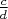 $\frac{c}{d}$