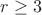 $r\ge 3$