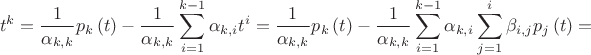 $${{t}^{k}}=\frac{1}{{{\alpha }_{k,k}}}{{p}_{k}}\left( t \right)-\frac{1}{{{\alpha }_{k,k}}}\sum\limits_{i=1}^{k-1}{{{\alpha }_{k,i}}}{{t}^{i}}=\frac{1}{{{\alpha }_{k,k}}}{{p}_{k}}\left( t \right)-\frac{1}{{{\alpha }_{k,k}}}\sum\limits_{i=1}^{k-1}{{{\alpha }_{k,i}}}\sum\limits_{j=1}^{i}{{{\beta }_{i,j}}{{p}_{j}}}\left( t \right)=$$