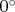 $0&deg;$