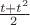 $\frac {t+t^2}2$