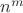 ${n^m}$ ${n^m}$