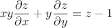 $$xy\frac{\partial z}{\partial x}+y\frac{\partial z}{\partial y}=z-1$$