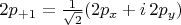 $2p_{+1}=\tfrac{1}{\sqrt{2}}(2p_x+i\,2p_y)$