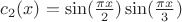 $c_2(x)= \sin(\tfrac{\pi x}{2}) \sin(\tfrac{\pi x}{3}) $
