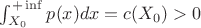 $\int_{X_0}^{+\inf} p(x)dx = c(X_0) > 0$