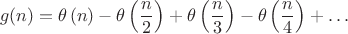 $$g(n)=\theta\left(n\right)-\theta\left(\dfrac{n}{2}\right)+\theta\left(\dfrac{n}{3}\right)-\theta\left(\dfrac{n}{4}\right)+\dots$$