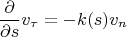 $$\frac{\partial}{\partial s} v_\tau=-k(s)v_n$$