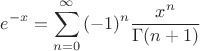 % MathType!MTEF!2!1!+-
% feaafiart1ev1aaatCvAUfeBSjuyZL2yd9gzLbvyNv2CaerbuLwBLn
% hiov2DGi1BTfMBaeXatLxBI9gBaerbd9wDYLwzYbItLDharqqtubsr
% 4rNCHbGeaGqiVu0Je9sqqrpepC0xbbL8F4rqqrFfpeea0xe9Lq-Jc9
% vqaqpepm0xbba9pwe9Q8fs0-yqaqpepae9pg0FirpepeKkFr0xfr-x
% fr-xb9adbaqaaeGaciGaaiaabeqaamaabaabaaGcbaGaamyzamaaCa
% aaleqabaGaeyOeI0IaamiEaaaakiabg2da9maaqahabaGaaiikaiab
% gkHiTiaaigdacaGGPaWaaWbaaSqabeaacaWGUbaaaaqaaiaad6gacq
% GH9aqpcaaIWaaabaGaeyOhIukaniabggHiLdGcdaWcaaqaaiaadIha
% daahaaWcbeqaaiaad6gaaaaakeaacqqHtoWrcaGGOaGaamOBaiabgU
% caRiaaigdacaGGPaaaaaaa!4C0C!
\[
e^{ - x}  = \sum\limits_{n = 0}^\infty  {( - 1)^n } \frac{{x^n }}{{\Gamma (n + 1)}}
\]