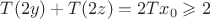 $T(2y)+T(2z)=2Tx_0\geqslant 2$