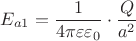 $E_{a1}=\dfrac{1}{4\pi\varepsilon\varepsilon_0}\cdot \dfrac{Q}{a^2}$