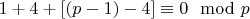 $1 + 4 + [(p-1)- 4]\equiv 0\mod p$