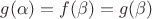 $g(\alpha)=f(\beta)=g(\beta)$