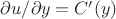 $\partial u / \partial y = C'(y)$