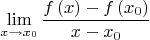 $$
\mathop {\lim }\limits_{x \to x_0 } \frac{{f\left( x \right) - f\left( {x_0 } \right)}}
{{x - x_0 }}
$$