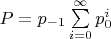 $P = {p_{ - 1}}\sum\limits_{i = 0}^\infty  {p_0^i} $
