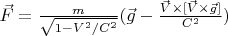 $\vec F=\frac{m}{\sqrt{1-V^2/C^2}}(\vec g-\frac{\vec V\times[\vec V\times\vec g]}{C^2})$
