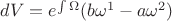 $dV=e^{\int{\Omega}}(b\omega^1-a\omega^2)$