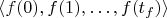 $\langle f(0), f(1), \ldots, f(t_f) \rangle$