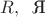 $R,\;\; \reflectbox{R}$