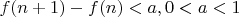 $f(n+1)-f(n)<a, 0<a<1$