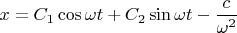 $x=C_1\cos \omega t+C_2\sin \omega t-\dfrac {c}{\omega^2}$