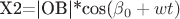X2=|OB|*cos($\beta$_0+wt)