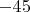 $-45$