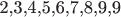 2,3,4,5,6,7,8,9,9