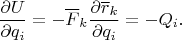 $$\frac{\partial U}{\partial q_i}=-\overline F_k \frac{\partial \overline r_k}{\partial q_i}=-Q_i.$$
