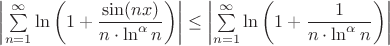 $\left|\sum\limits_{n=1}^{\infty}\ln\left(1+\dfrac{\sin(nx)}{n\cdot\ln^{\alpha}n}\right)\right|\le \left|\sum\limits_{n=1}^{\infty}\ln\left(1+\dfrac{1}{n\cdot\ln^{\alpha}n}\right)\right|$