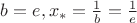 $b=e, x_*=\frac{1}{b}=\frac 1e $