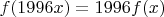 $f(1996x)=1996f(x)$